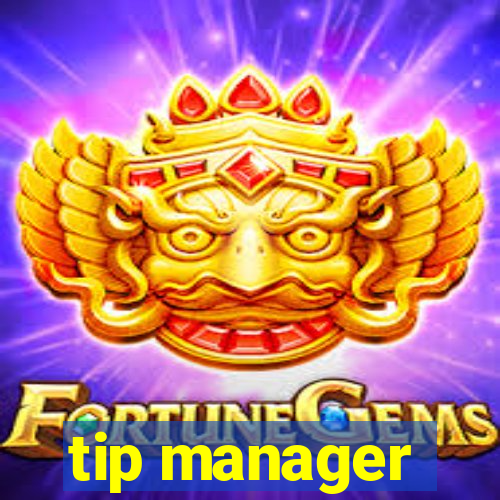 tip manager